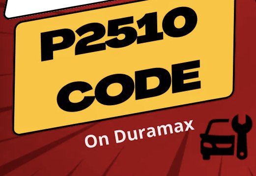 P2510 Code Duramax