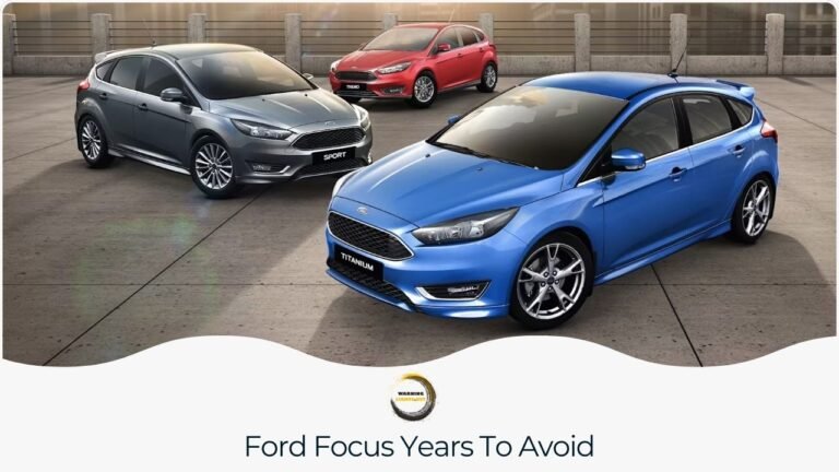 Ford Focus Years To Avoid